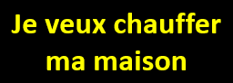 Je veux chauffer ma maison