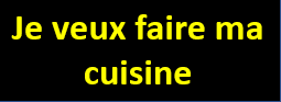 Je veux faire ma cuisine