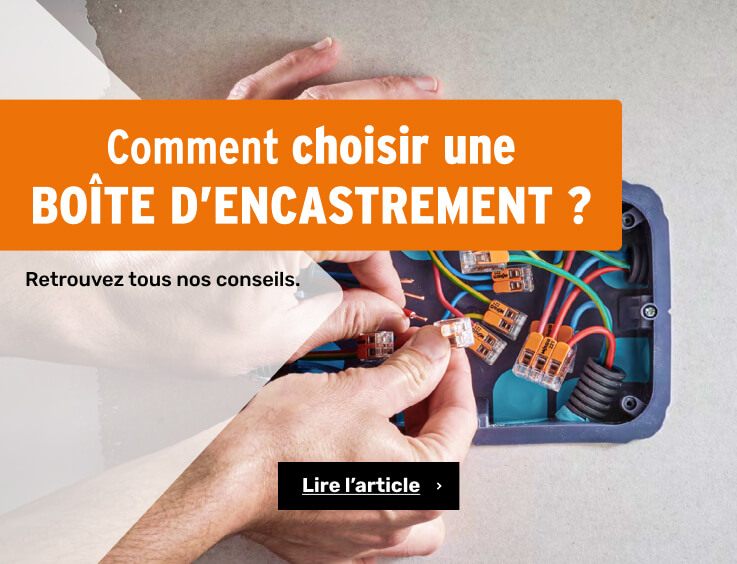 Comment choisir une boîte d'encastrement