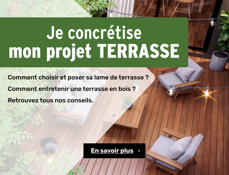 je concrétise mon projet terrasse - comment choisir et poser sa lame de terrasse - comment entretenir une terrasse en bois