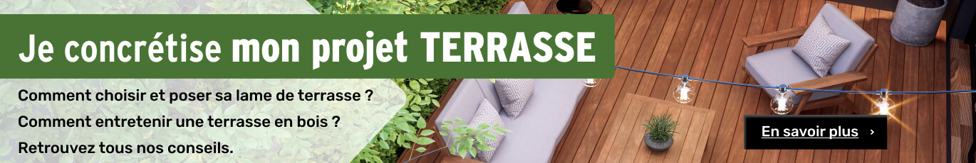 je concrétise mon projet terrasse - comment choisir et poser sa lame de terrasse - comment entretenir une terrasse en bois