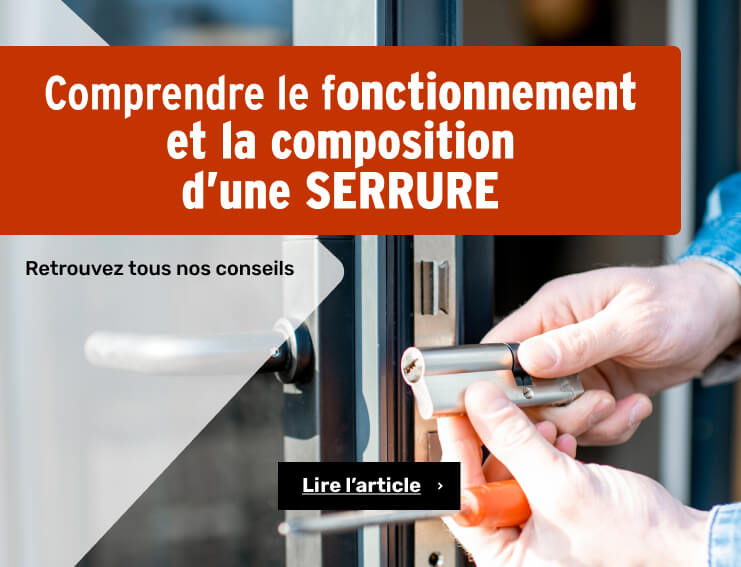 Comprendre le fonctionnement et la composition d'une serrure